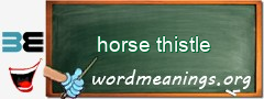 WordMeaning blackboard for horse thistle